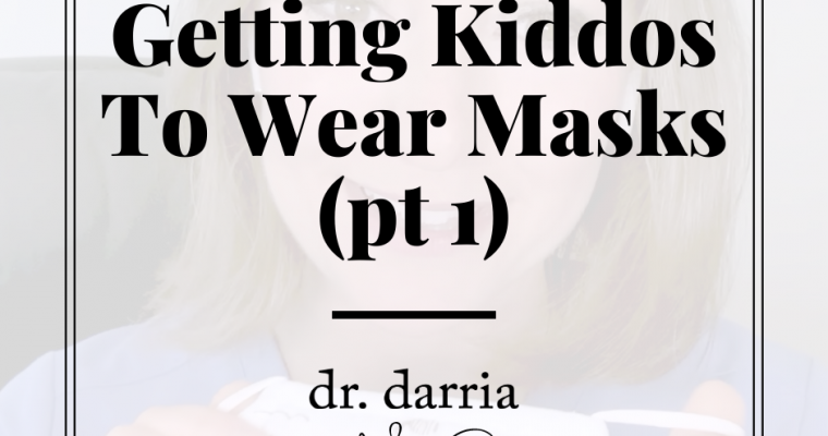 Getting Kiddos to Wear Masks (Part 1)